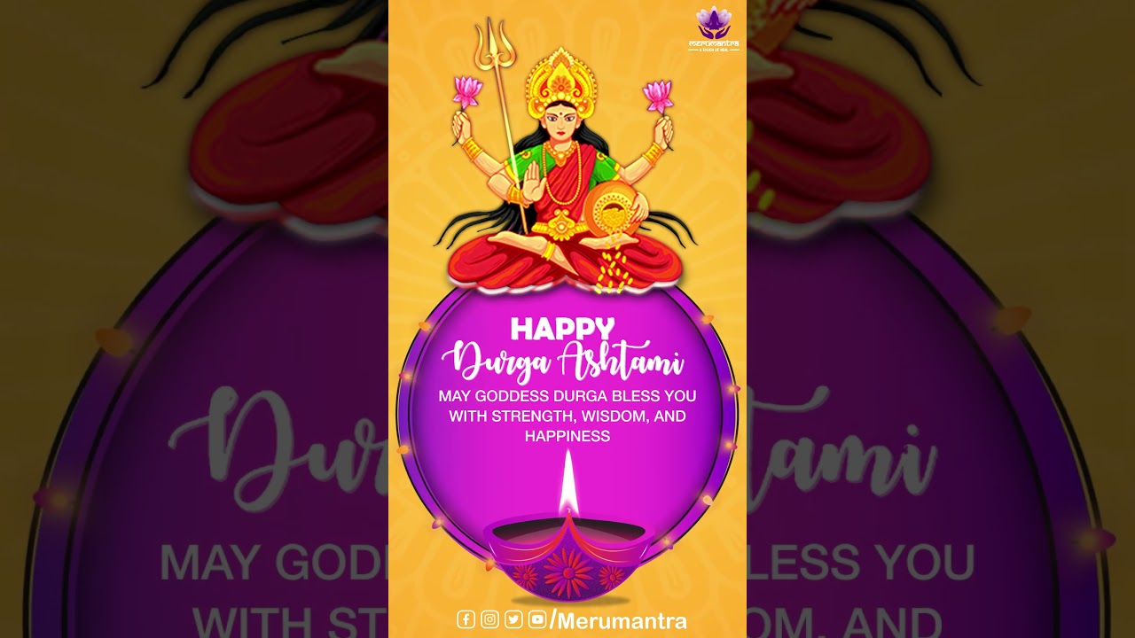Happy Durga Ashtami 2025 | Celebrate with Joy and Devotion @merumentra
