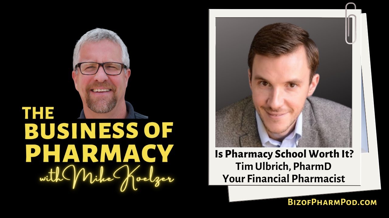 Is Pharmacy School Worth It? | Tim Ulbrich, PharmD, Co-Founder & CEO, Your Financial Pharmacist