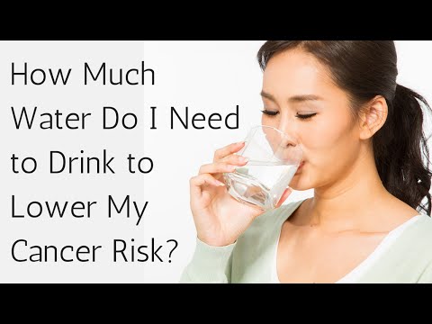 How Much Water Should I Drink To Lower Cancer Risk?