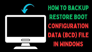 How to Backup and Restore Boot Configuration Data BCD File in Windows 11