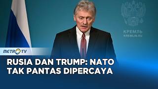 Rusia Sebut NATO Sebagai 'Blok Musuh' Setelah Trump Kritisi Aliansi