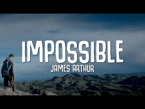 James Arthur - Impossible (Lyrics)