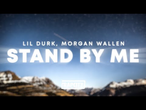 Lil Durk - Stand By Me (Lyrics) ft. Morgan Wallen