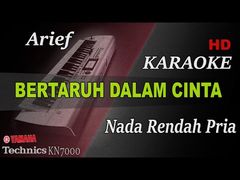 ARIEF - BERTARUH DALAM CINTA ( NADA RENDAH PRIA ) KARAOKE