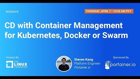 LF Live Webinar: CD with Container Management for Kubernetes, Docker or Swarm
