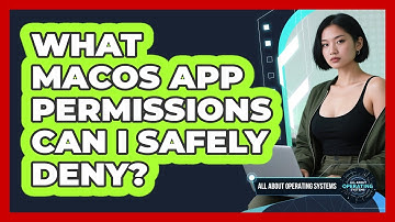 What macOS App Permissions Can I Safely Deny? - All About Operating Systems