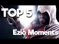 Top 5 WTF Ezio Moments!