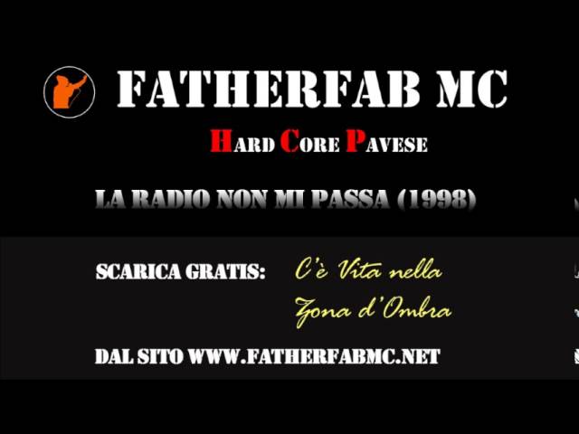Watch Fatherfab Mc - La radio non mi passa (1998) on YouTube Watch Fatherfab Mc - La radio non mi passa (1998) on YouTube
