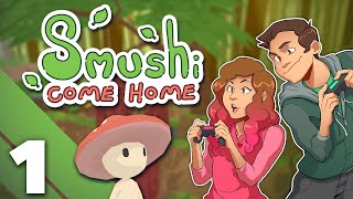 Smushi Come Home - #1 - The Tiny Fun Guy