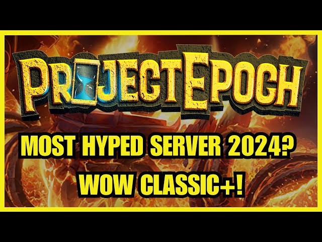 What is Project Epoch? WoW Classic+ Releasing 2024! Vanilla Plus! class=