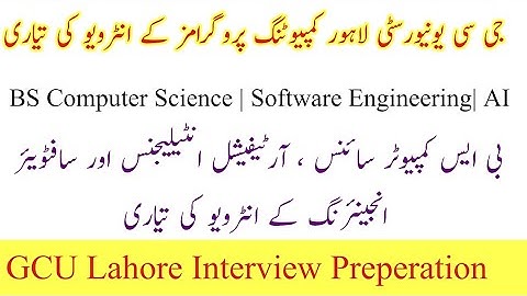 GCU Lahore CS , AI and Software Engineering Department Interview 2025 || Experiences