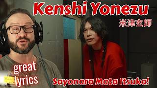 interesting vibe!!!! KENSHI YONEZU 米津玄師 - Sayonara, Mata Itsuka reaction