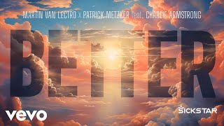 Martin Van Lectro, Patrick Metzker - Better  (Visualizer) Ft. Charlie Armstrong