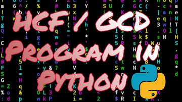 Program to find HCF/GCD of two numbers in Python, Full Explanation | Technical Broker