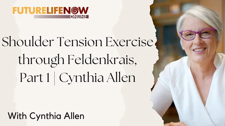 Shoulder Tension Exercises through Feldenkrais, Pa...