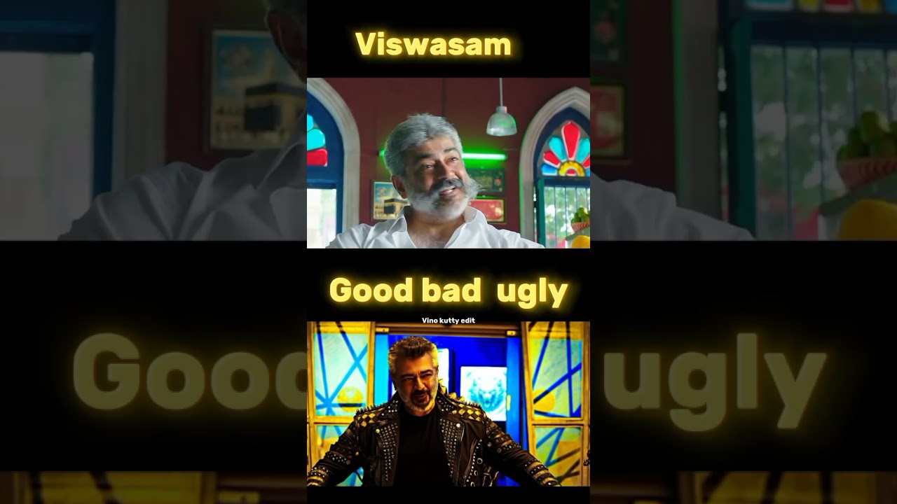 good bad ugly movie 🎥 and viswasam movie 🎥 who is this best movie 🎥 like 👍 me