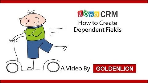 Zoho CRM: How to Create Dependent Fields in Zoho CRM