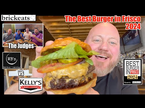 Best Burger Frisco 2024- WB's Table vs Kelly's Craft Tavern- Only one can claim the title! brickeats