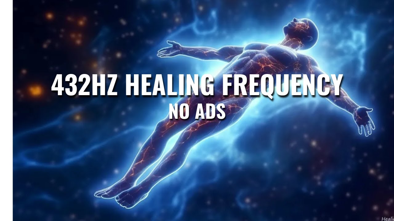 432Hz Healing Frequency | Alpha Waves for Total Mind–Body–Spirit ...