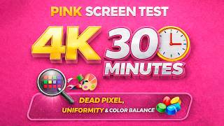 PINK SCREEN TEST — 30 Minutes 4K UHD | Pixel & Color Accuracy
