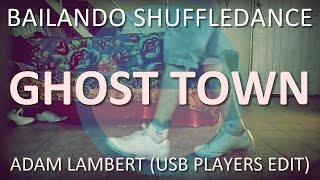 Bailando Shuffle #23 | GHOST TOWN (de Adam Lambert) (USB Players Edit)