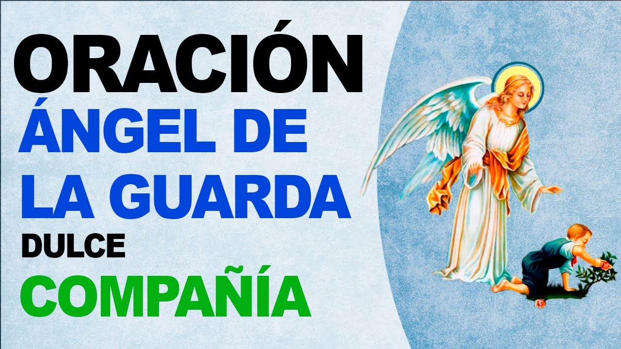 👏 Oración ángel De La Guarda Dulce Compañía 👏 Youtube 