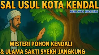 🔥Asal Usul Kota Kendal: Misteri Pohon Kendali & Ulama Sakti Syekh Jangkung