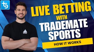 Live Betting with Trademate Sports: How It Works