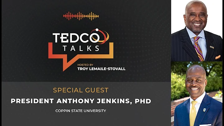 TEDCO Talks Ep 32: Troy LeMaile-Stovall with President Jenkins, Coppin State University