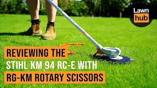 Reviewing the Stihl KM 94 RCE with RGKM Rotary Scissors