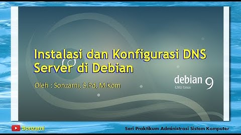 05-ASJ Instalasi dan Konfigurasi DNS server pada Debian 9 bag. 1