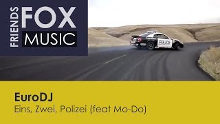 EuroDJ - Eins, Zwei, Polizei (feat Mo-Do)