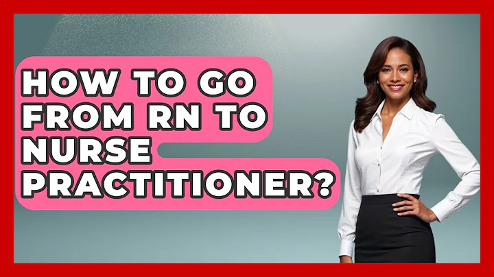 How To Go From RN To Nurse Practitioner? - Nursing Knowledge Exchange