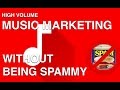 How To Market Music HARD w/o Spamming