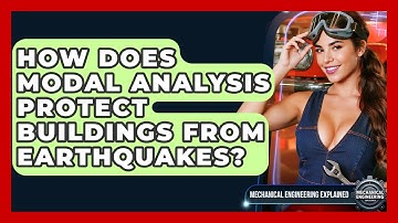 How Does Modal Analysis Protect Buildings From Earthquakes? - Mechanical Engineering Explained