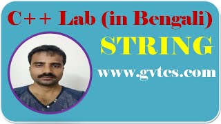 C++ Lab: String & corresponding important Library Functions (in Bengali)