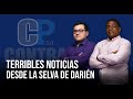 TERRIBLES NOTICIAS DESDE LA SELVA DE DARIÉN | CONTRA PODER 3.0 | FACTORES DE PODER | EP 566