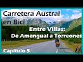 Carretera austral en bicicleta. Entre Villas: De Amengual a Torreones