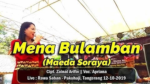 Mena Bulamban (Maeda S.) - Voc. Apriana - Live Panggung - Rawa Saban, Pakuhaji, Tangerang 12-10-2019