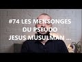 74 les mensonges du pseudo jesus musulman