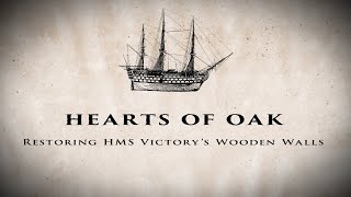 Hearts of Oak: Restoring HMS Victory's Wooden Walls