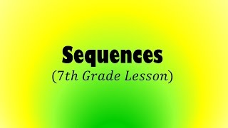 Sequences (7th Grade Lesson)
