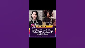 REAKSI SUGA BTS SAAT MELIHAT BOCIL DANCE MIC DROP DIPERTANDINGAN NBA BIKIN GEMUS