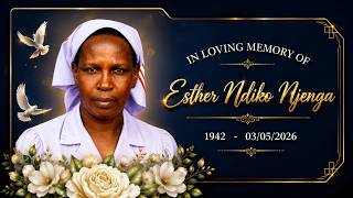 IN LOVING MEMORY OF ESTHER NDIKO NJENGA [1942-2026]