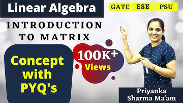 Basics of Linear Algebra for GATE & IES Exam I MATH GATE I by Priyanka Sharma Ma