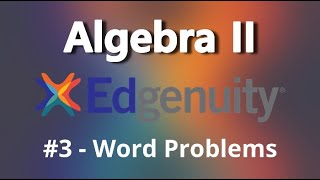 Algebra II | #3 Word Problems (Edgenuity)