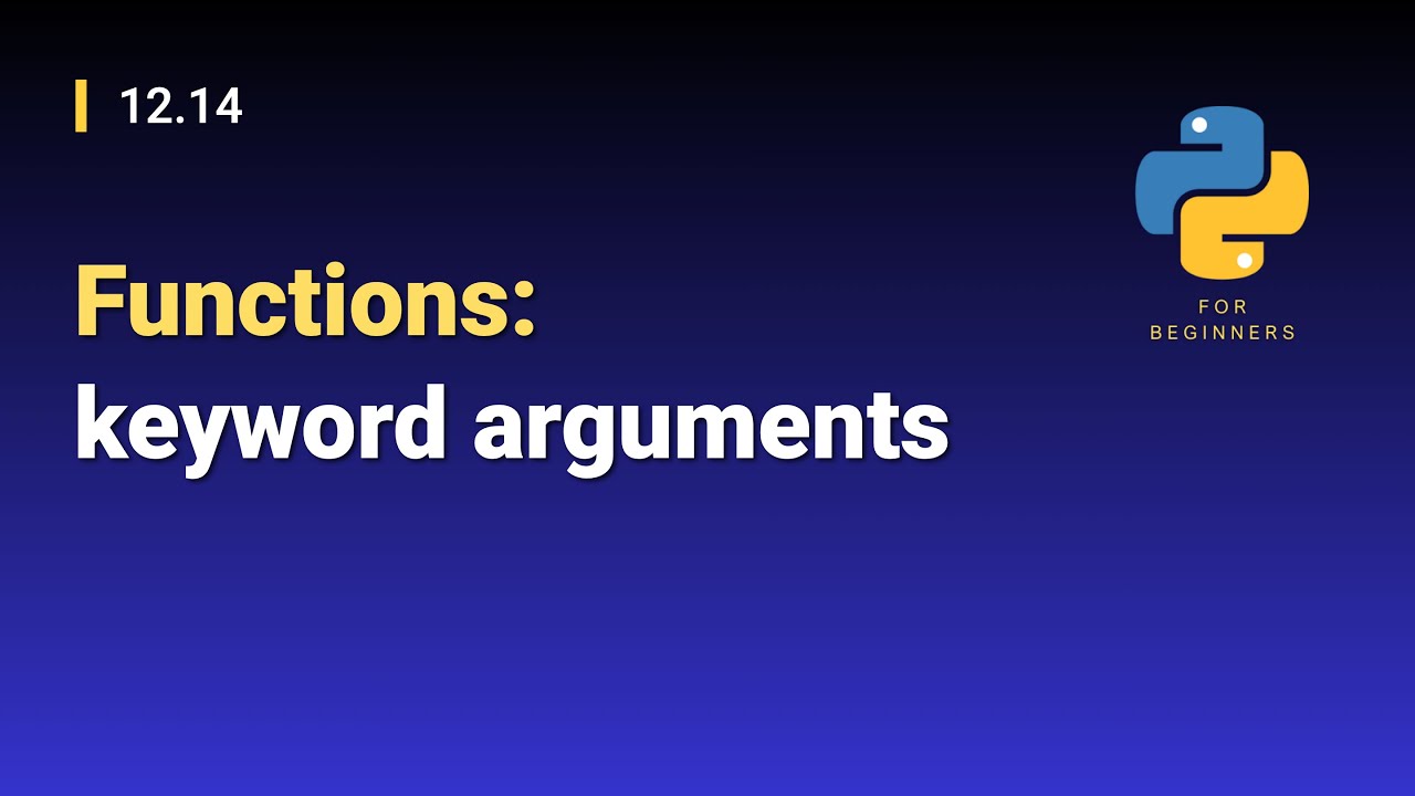 [Python for Beginners]: 12.14. Functions: keyword arguments