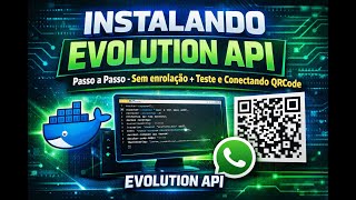 Evolution API: Instalação Completa + Teste e Conexão via QR Code - Atualizado 2026