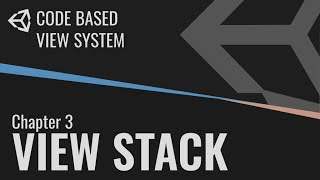 Unity code based View System - 3 - View Stack