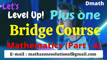 #Plus one bridge course||Mathematics ||Dmath Dibeesh Sir (Part - 4)